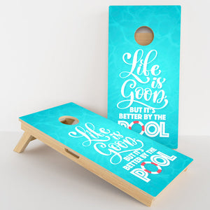 Life Is Good But It's Better By The Pool Professional Cornhole Boards